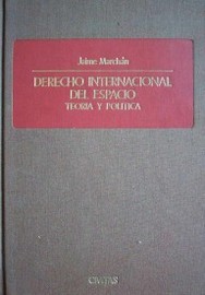 Derecho Internacional del Espacio : teoría y política