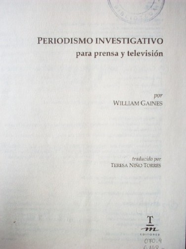 Periodismo investigativo : para prensa y televisión