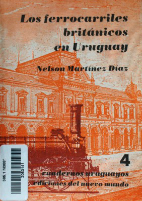 Los ferrocarriles británicos en el Uruguay : desde sus orígenes hasta la crisis del 90