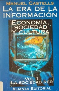 La era de la información : economía, sociedad y cultura