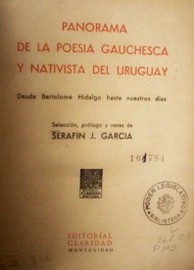 Panorama de la poesía gauchesca y nativista del Uruguay : desde Bartolomé Hidalgo hasta nuestros días