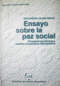 Ensayo sobre la paz social : del conflicto a la paz laboral