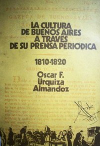 La cultura de Buenos Aires a través de su prensa periódica : desde 1810 hasta 1820