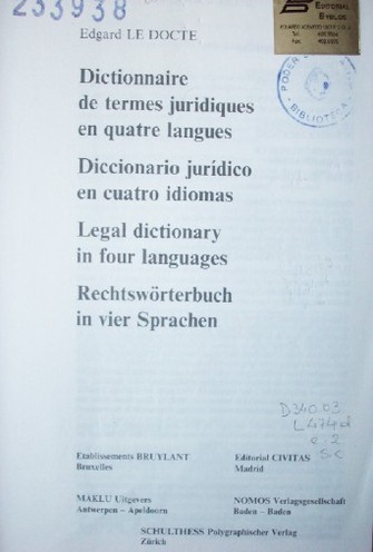 Dictionnaire de termes juridiques en quatre langues = Diccionario jurídico en cuatro idiomas = Legal dictionary in four languages = Rechtswörterbuch in vier Sprachen