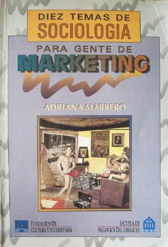 Diez temas de sociología : para gente de marketing