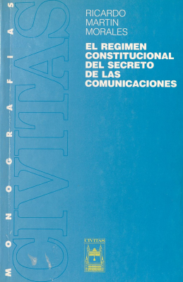 El régimen constitucional del secreto de las comunicaciones