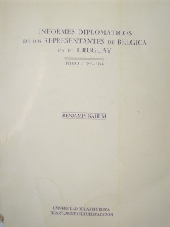 Informes Diplomáticos de los Representantes de Bélgica en el Uruguay