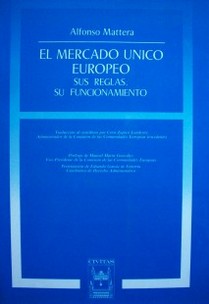 El mercado único europeo : sus reglas, su funcionamiento