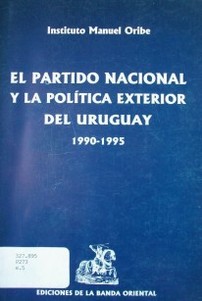 El Partido Nacional y la política exterior del Uruguay, 1990 - 1995