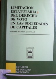 Limitación estatutaria del derecho de voto en las sociedades de capitales