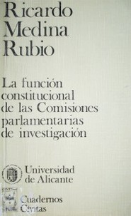 La función constitucional de las Comisiones parlamentarias de investigación