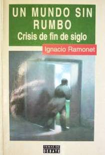 Un mundo sin rumbo : crisis de fin de siglo