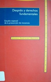 Despido y derechos fundamentales : estudio especial de la presunción de inocencia