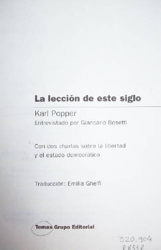 La lección de este siglo.  Con dos charlas sobre la libertad y el estado democrático