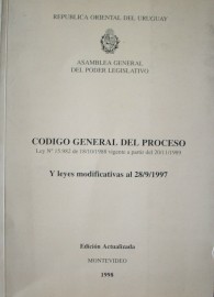 Código general del proceso : Ley Nº 15.982 de 18/10/1998 vigente a partir del 20/11/1989 y leyes modificativas al 28/9/1997
