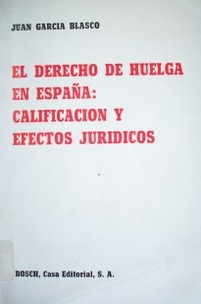 El derecho de huelga en España : calificación y efectos jurídicos