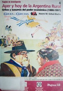 Ayer y hoy de la Argentina rural : gritos y susurros del poder económico (1880-1997)