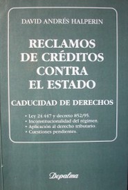 Reclamos de créditos contra el Estado : caducidad de derechos