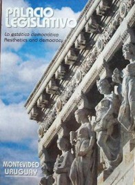 Palacio Legislativo : la estética democrática = Palacio Legislativo : aesthetics and democracy/
