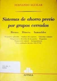 Sistemas de ahorro previo por grupos cerrados : bienes. dinero. innmuebles