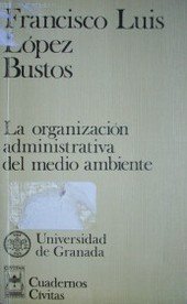 La organización administrativa del medio ambiente