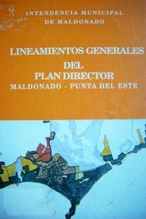 Lineamientos generales del Plan Director de Maldonado - Punta del Este