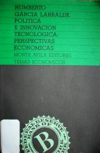 Política e innovación tecnológica : perspectivas económicas