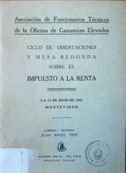 Impuesto a la renta : ciclo de disertaciones y mesa redonda