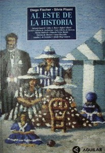 Al este de la historia : los pioneros de Punta del Este