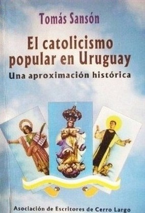 El catolicismo popular en Uruguay : una aproximación histórica