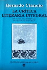 La crítica literaria integral : (en torno a la ensayística de Arturo Sergio Visca)