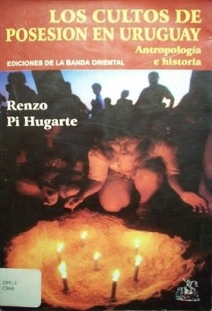 Cultos de posesión en Uruguay : antropología e historia