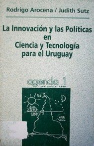 La innovación y las políticas en ciencia y tecnología para el Uruguay