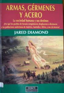 Armas, gérmenes y acero : la sociedad humana y sus destinos