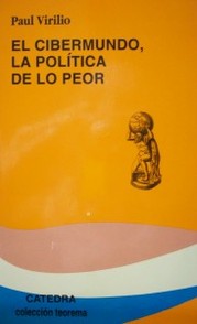 El Cibermundo, la política de lo peor