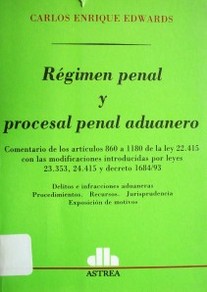 Régimen penal y procesal penal aduanero