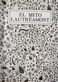El mito de Lautréamont : el vuelo de la imaginación al influjo del poeta franco-uruguayo