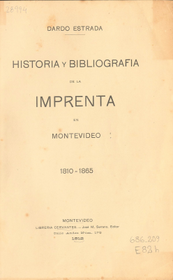 Historia y bibliografía de la imprenta en Montevideo : 1810-1865