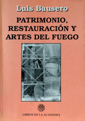 Patrimonio, restauración y artes del fuego