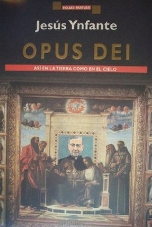 Opus Dei : así en la tierra como en el cielo