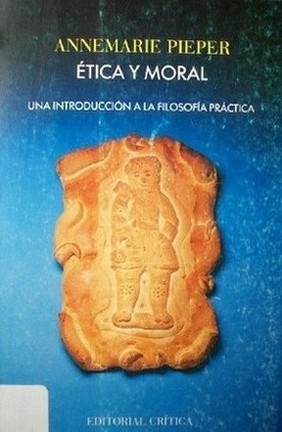 Etica y moral : una introducción a la filosofía práctica