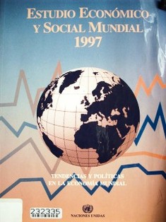 Estudio económico y social mundial 1997 : tendencias y políticas en la economía mundial