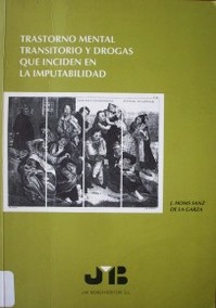 Trastorno mental transitorio y drogas que inciden en la imputabilidad