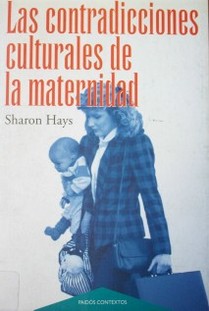 Las contradicciones culturales de la maternidad