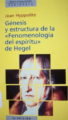 Génesis y estructura de la "fenomenología del espíritu" de Hegel