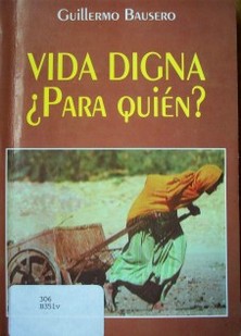 Vida digna ¿para quién?