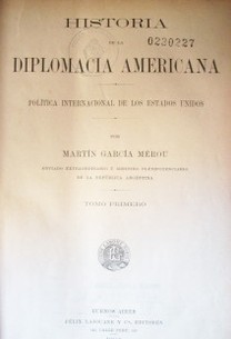 Historia de la diplomacia americana : política internacional de los Estados Unidos