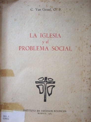 La iglesia y el problema social : introducción a la doctrina social de la Iglesia