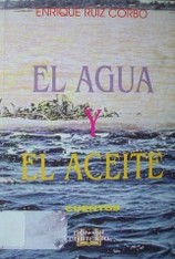 El agua y el aceite : cuentos