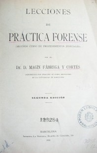 Lecciones de práctica forense : (segundo curso de procedimientos Judiciales)